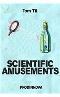 Scientific Amusements