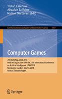 Computer Games: 7th Workshop, Cgw 2018, Held in Conjunction with the 27th International Conference on Artificial Intelligence, Ijcai 2018, Stockholm, Sweden, July 1