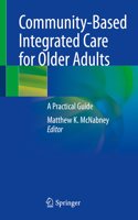 Community-Based Integrated Care for Older Adults