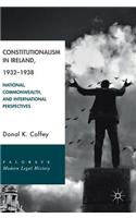 Constitutionalism in Ireland, 1932-1938