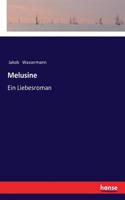 Melusine: Ein Liebesroman