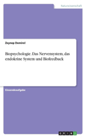 Biopsychologie. Das Nervensystem, das endokrine System und Biofeedback