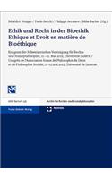 Ethik Und Recht in Der Bioethik / Ethique Et Droit En Matiere de Bioethique