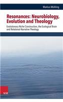 Resonances: Neurobiology, Evolution and Theology: Evolutionary Niche Construction, the Ecological Brain and Relational-Narrative Theology