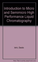 Introduction to Micro and Semimicro High Performance Liquid Chromatography