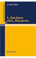 E "infinite" Ring Spaces and E "infinite" Ring Spectra