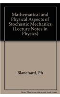 Mathematical and Physical Aspects of Stochastic Mechanics
