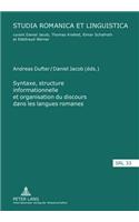 Syntaxe, Structure Informationnelle Et Organisation Du Discours Dans Les Langues Romanes- Sintaxis, Estructura de la Informacion Y Organizacion del Discurso En Las Lenguas Romanicas