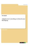 Aufgaben des Controlling vor Erwerb einer Beteiligung