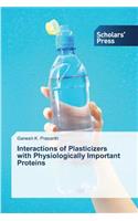 Interactions of Plasticizers with Physiologically Important Proteins