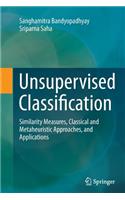 Unsupervised Classification: Similarity Measures, Classical and Metaheuristic Approaches, and Applications(English)