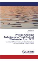 Physico-Chemical Techniques to Treat Cocktail Wastewater from CETP