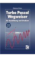 Turbo Pascal Wegweiser: Für Ausbildung Und Studium