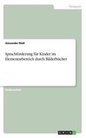 Sprachförderung für Kinder im Elementarbereich durch Bilderbücher