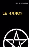 Das Hexenbuch: Altes Wissen der Hexerei