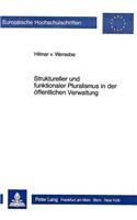 Struktureller Und Funktionaler Pluralismus in Der Oeffentlichen Verwaltung: (695 Europaeische Hochschulschriften / European University Studie)