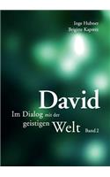 David - Band 2: Im Dialog mit der geistigen Welt(German)