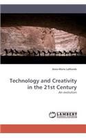 Technology and Creativity in the 21st Century