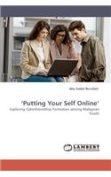 'Putting Your Self Online'