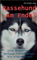 Rassehund Am Ende?