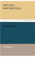 Machiavelli, Volume I: (English)