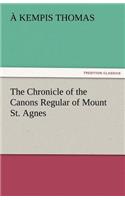 The Chronicle of the Canons Regular of Mount St. Agnes: (English)