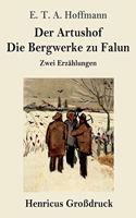 Der Artushof / Die Bergwerke zu Falun (Großdruck): Zwei Erzählungen