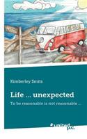 Life ... Unexpected: To be Reasonable is Not Reasonable...(English)