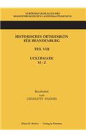 Historisches Ortslexikon für Brandenburg, Teil VIII, Uckermark, Band 2: M-Z: Veröffentlichungen des Brandenburgischen Landeshauptarchivs (Staatsarchiv Potsdam). Begründet von Friedrich Beck. Herausgegeben von Klaus Neitm