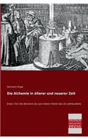 Alchemie in Alterer Und Neuerer Zeit