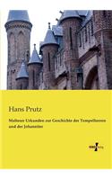 Malteser Urkunden zur Geschichte der Tempelherren und der Johanniter: (German)