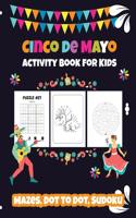 Cinco de Mayo Activity Book for Kids: Mazes, Dot to Dot, Sudoku