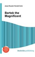 Bartok the Magnificent