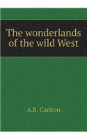 The wonderlands of the wild West: (English)