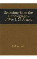 Selections from the autobiography of Rev. J. M. Arnold