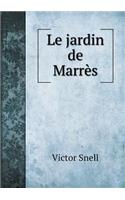 Le jardin de Marrès: (French)