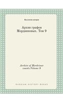 Archive of Mordvinov counts.Volume 9: (Russian)