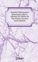 Herodoti Halicarnassei Historiarum Libri Ix: Adiectus Est Libellus De Vita Homeri (Ancient Greek Edition)