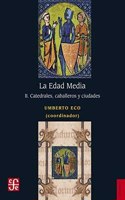 La Edad Media: II. Catedrales, Caballeros Y Ciudades