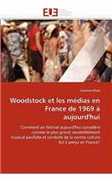 Woodstock Et Les Médias En France de 1969 À Aujourd''hui