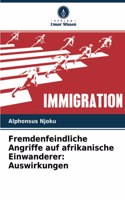 Fremdenfeindliche Angriffe auf afrikanische Einwanderer: Auswirkungen