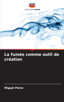 fumée comme outil de création