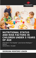 Nutritional Status and Risk Factors in Children Under 5 Years of Age