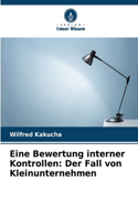 Eine Bewertung interner Kontrollen: Der Fall von Kleinunternehmen