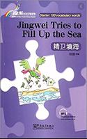 Jingwei Tries to Fill Up the Sea - Rainbow Bridge Graded Chinese Reader, Starter : 150 Vocabulary Words