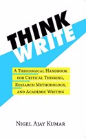 THINK WRITE - A Theological Handbook for Critical Thinking, Research Methodology and Academic Writing