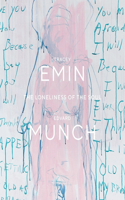 Tracey Emin / Edvard Munch. The Loneliness of the Soul