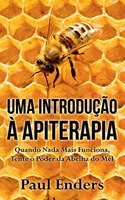 Uma Introdução à Apiterapia