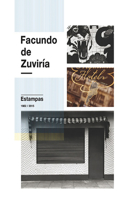 Facundo de Zuviría: Estampas 1982–2015
