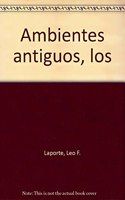 LOS AMBIENTES ANTIGUOS: ANCIENT ENVIRONMENTS (FUNDAMENTOS CIENCIAS TIERRA) (Spanish Edition)